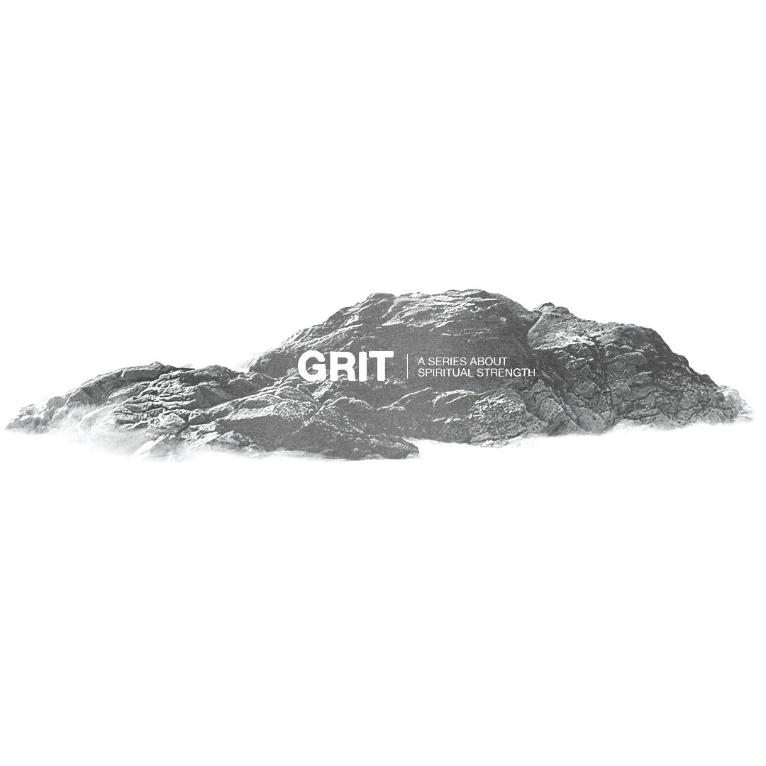 Grit: A series on spiritual strength